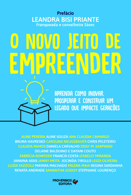 O novo jeito de empreender: aprenda como inovar, prosperar e construir um legado que impacte gerações